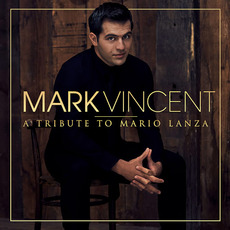 A Tribute to Mario Lanza mp3 Album by Mark Vincent