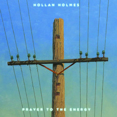 Prayer To The Energy mp3 Album by Hollan Holmes