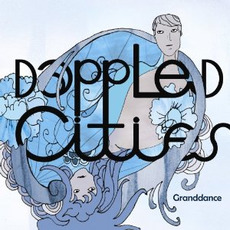 Granddance (Limited Edition) mp3 Album by Dappled Cities