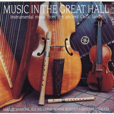 Music in the Great Hall: Instrumental Music From the Ancient Celtic Lands mp3 Album by Maggie Sansone with Ensemble Galilei, Sue Richards and Bonnie Rideout