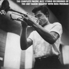 The Complete Pacific Jazz Studio Recordings of the Chet Baker Quartet With Russ Freeman mp3 Artist Compilation by Chet Baker Quartet