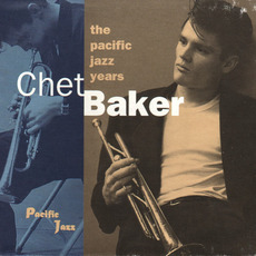 The Pacific Jazz Years mp3 Artist Compilation by Chet Baker