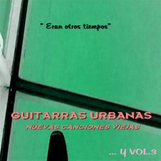 Eran Otros Tiempos (Nuevas Canciones Viejas Vol. 3) mp3 Album by Guitarras Urbanas