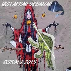 Scrum! 2013 mp3 Album by Guitarras Urbanas