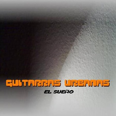 El Sueno (The Dream) mp3 Album by Guitarras Urbanas