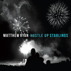 Hustle Up Starlings mp3 Album by Matthew Ryan