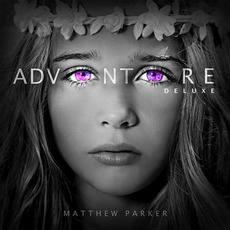Adventure (Deluxe Edition) mp3 Album by Matthew Parker