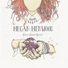 Head Heart Hand (Deluxe Edition) mp3 Album by Megan Henwood