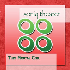 This Mortal Coil mp3 Album by Soniq Theater