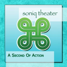 A Second Of Action mp3 Album by Soniq Theater