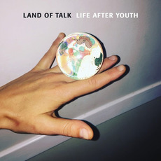 Life After Youth mp3 Album by Land Of Talk