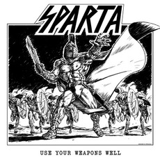 Use Your Weapons Well mp3 Artist Compilation by Sparta (GBR)