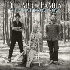 What We Know Now mp3 Album by The April Family