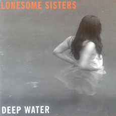 Deep Water mp3 Album by The Lonesome Sisters