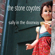 Sally In The Doorway mp3 Album by The Stone Coyotes