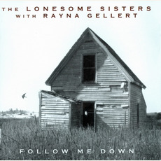 Follow Me Down mp3 Album by The Lonesome Sisters with Rayna Gellert