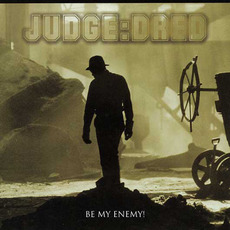 Be My Enemy! mp3 Album by Judge:Dred