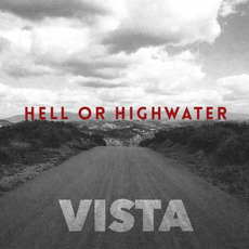 Vista mp3 Album by Hell Or Highwater