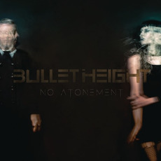No Atonement mp3 Album by Bullet Height