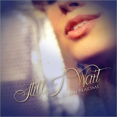 Still I Wait mp3 Album by Eleni Naomi