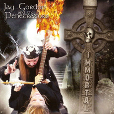 Immortal mp3 Album by Jay Gordon & The Penetrators
