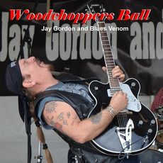 Woodchoppers Ball mp3 Album by Jay Gordon's Blues Venom