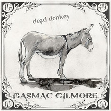 Dead Donkey mp3 Album by Gasmac Gilmore
