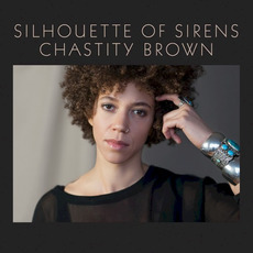 Silhouette of Sirens mp3 Album by Chastity Brown