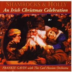 Shamrocks & Holly: An Irish Christmas Celebration (Re-Issue) mp3 Album by Frankie Gavin