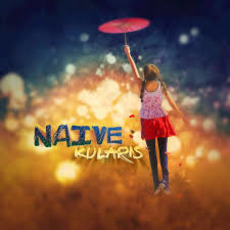 Naive mp3 Album by Kularis