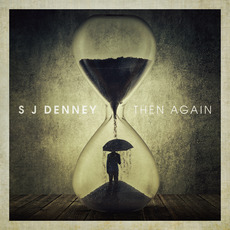 Then Again mp3 Album by S J Denney