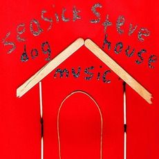 Dog House Music mp3 Album by Seasick Steve