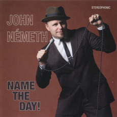 Name The Day! mp3 Album by John Németh