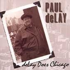 deLay Does Chicago mp3 Album by Paul deLay