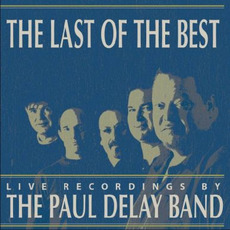 The Last of the Best mp3 Live by The Paul deLay Band