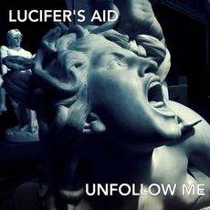 Unfollow Me mp3 Album by Lucifer's Aid