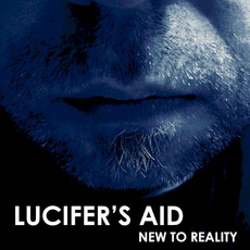 New to Reality mp3 Album by Lucifer's Aid