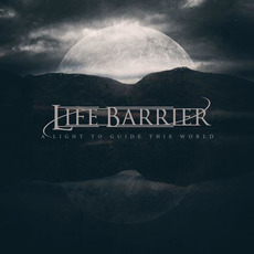 A Light to Guide This World mp3 Album by Life Barrier