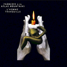 L'Homme tranquille mp3 Album by Frànçois & The Atlas Mountains