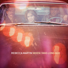 When I Was Long Ago mp3 Album by Rebecca Martin