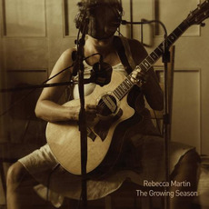 The Growing Season mp3 Album by Rebecca Martin