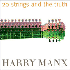20 Strings and the Truth mp3 Album by Harry Manx