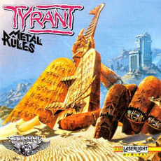 Metal Rules (Re-Issue) mp3 Album by Tyrant