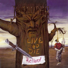 Live to Die... Relived (Re-Issue) mp3 Album by Intruder