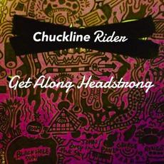 Get Along Headstrong mp3 Album by Chuckline Rider