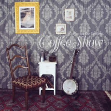 Coffee Show mp3 Album by Coffee For The Restless