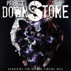 Searching for heaven finding hell mp3 Album by Project Downstone