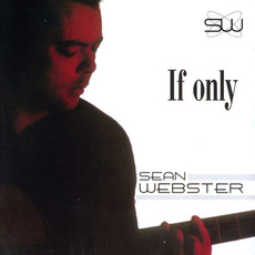 If Only mp3 Album by Sean Webster Band