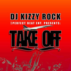 Take Off mp3 Single by DJ Kizzy Rock