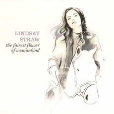The Fairest Flower of Womankind mp3 Album by Lindsay Straw